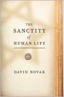 Book cover image of Sanctity of Human Life by David Novak