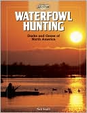 Book cover image of Waterfowl Hunting: Ducks and Geese of North America (Complete Hunter Series) by Nick Smith