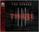 Book cover image of Three (Thr3e) by Ted Dekker
