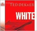 Ted Dekker: White: The Great Pursuit (Circle Series #3)