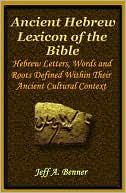 Book cover image of The Ancient Hebrew Lexicon of the Bible by Jeff A. Benner