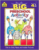 School Zone Publishing Company: Big Preschool Activity Workbook (Big Get Ready Books Series)