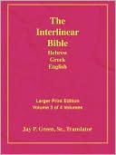 Jay Patrick Green: Larger Print Interlinear Hebrew Greek English Bible, Volume 3 of 3 Volumes