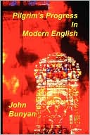 Book cover image of Pilgrim's Progress in Modern English by John Bunyan