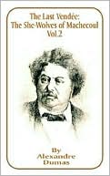 Alexandre Dumas: The Last Vendee, Volume Ii