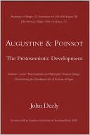 Book cover image of Augustine and Poinsot: The Protosemiotic Development by John Deely