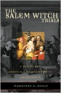 Book cover image of Salem Witch Trials: A Day-by-Day Chronicle of a Community under Siege by Marilynne K. Roach