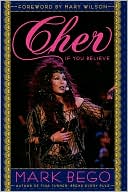 Mark Bego: Cher: If You Believe