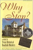 Book cover image of Why Stop?: A Guide to Texas Historical Roadside Markers by Betty Dooley-Awbrey