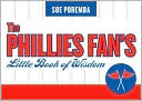 Sue Marquette Poremba: Phillies Fan's Little Book of Wisdom