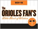 Bucky Fox: Orioles Fan's Little Book of Wisdom