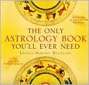 Book cover image of Only Astrology Book You'll Ever Need by Joanna Martine Woolfolk