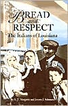 Book cover image of Bread and Respect: The Italians of Louisiana by Anthony V. Margavio