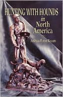Andreas F. Von Recum: Hunting with Hounds in North America