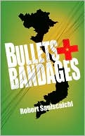 Book cover image of Bullets & Bandages by Robert Saniscalchi