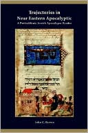 John C. Reeves: Trajectories in near Eastern Apocalyptic: A Postrabbinic Jewish Apocalypse Reader