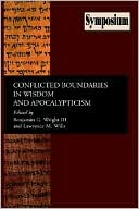 Benjamin G. Wright: Conflicted Boundaries In Wisdom And Apocalypticism