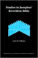 Louis H. Feldman: Studies In Josephus' Rewritten Bible
