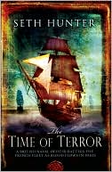Book cover image of The Time of Terror: A British Naval Officer Battles the French Fleet as Blood Flows in Paris by Seth Hunter