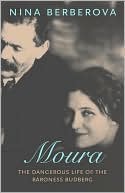 Book cover image of Moura: The Dangerous Life of the Baroness Budberg (New York Review Books Classics Series) by Nina Berberova