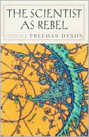 Freeman J. Dyson: Scientist as Rebel