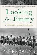 Book cover image of Looking for Jimmy: A Search for Irish America by Peter Quinn