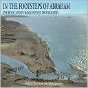 Book cover image of In the Footsteps of Abraham: The Holy Land in Hand-Painted Photographs by Richard Hardiman