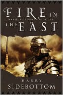Book cover image of Fire in the East (Warrior of Rome Series #1) by Harry Sidebottom