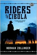 Book cover image of Riders to Cibola by Norman Zollinger