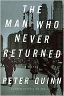 Book cover image of The Man Who Never Returned by Peter Quinn