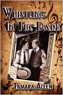 Book cover image of Whistling In The Dark by Tamara Allen
