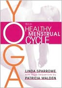Linda Sparrowe: Yoga for a Healthy Menstrual Cycle