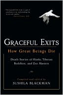 Sushila Blackman: Graceful Exits: How Great Beings Die