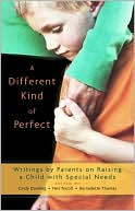 Book cover image of A Different Kind of Perfect: Writings by Parents on Raising a Child with Special Needs by Cindy Dowling