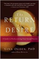 Gina Ogden: The Return of Desire: A Guide to Rediscovering Your Sexual Passion