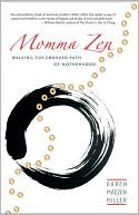 Karen Maezen Miller: Momma Zen: Walking the Crooked Path of Motherhood