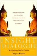 Gregory Kramer: Insight Dialogue: The Interpersonal Path to Freedom