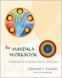 Susanne F. Fincher: The Mandala Workbook: A Creative Guide for Self-Exploration, Balance, and Well-Being