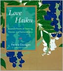 Book cover image of Love Haiku: Japanese Poems of Yearning, Passion, and Remembrance by Patricia Donegan