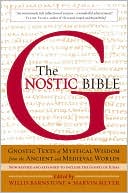Book cover image of The Gnostic Bible: Revised and Expanded Edition by Willis Barnstone