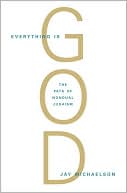 Jay Michaelson: Everything Is God: The Radical Path of Nondual Judaism