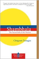 Book cover image of Shambhala: The Sacred Path of the Warrior by Chogyam Trungpa