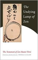 Torei Enji: The Undying Lamp of Zen: The Testament of Zen Master Torei