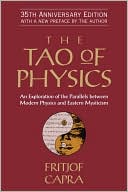Fritjof Capra: The Tao of Physics: An Exploration of the Parallels between Modern Physics and Eastern Mysticism