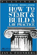 Book cover image of How to Start and Build a Law Practice by Jay G. Foonberg