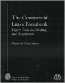 Dennis M. Horn: Commercial Lease Formbook: Expert Tools for Drafting and Negotiation