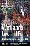 Douglas R. Williams: Wetlands Law and Policy: Understanding Section 404