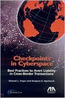 Roland L. Trope: Checkpoints in Cyberspace: Best Practices to Avert Liability in Cross-Border Transactions