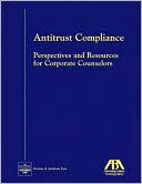 ABA: Antitrust Compliance: Perpectives and Resources for Corporate Counselors