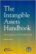 Weston Anson: The Intangible Assets Handbook: Maximizing Value from Intangible Assets